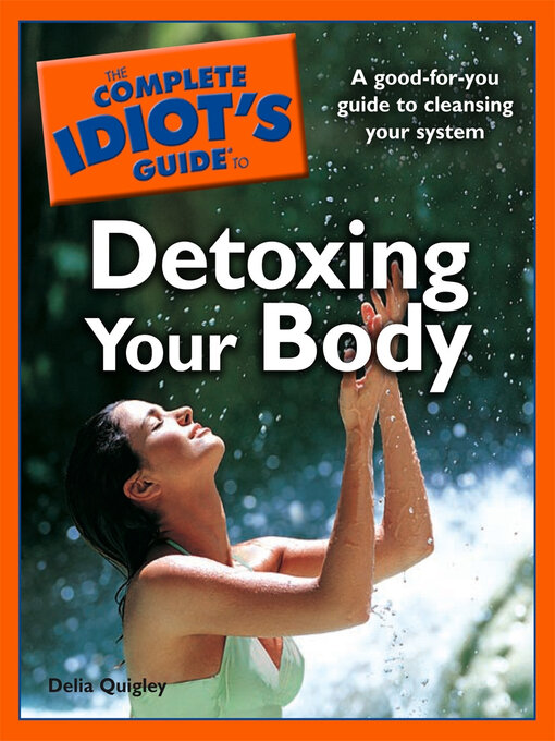 Title details for The Complete Idiot's Guide to Detoxing Your Body by Delia Quigley - Wait list